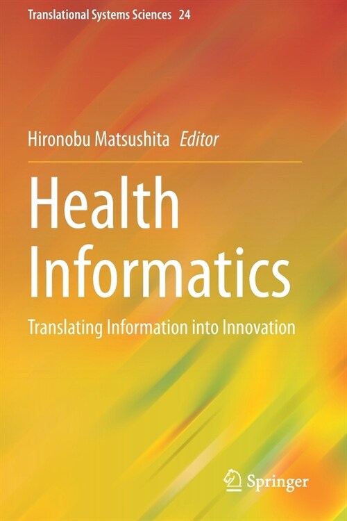 Health Informatics: Translating Information into Innovation (Paperback)