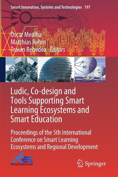 Ludic, Co-design and Tools Supporting Smart Learning Ecosystems and Smart Education: Proceedings of the 5th International Conference on Smart Learning (Paperback)
