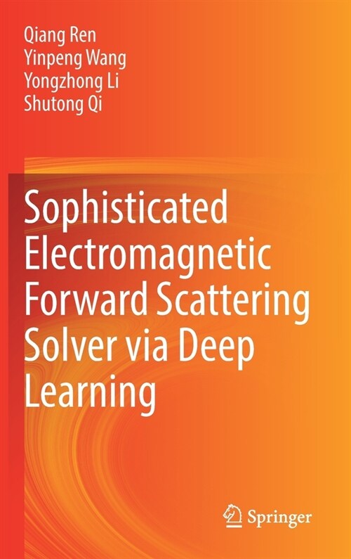 Sophisticated Electromagnetic Forward Scattering Solver via Deep Learning (Hardcover)