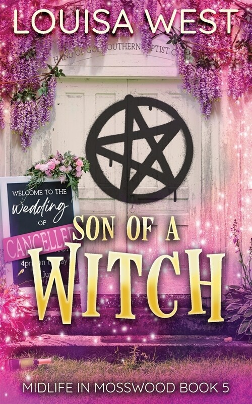 Son of a Witch: A Paranormal Womens Fiction Romance Novel (Midlife in Mosswood #5): A Paranormal Womens Fiction Romance Novel (Paperback)