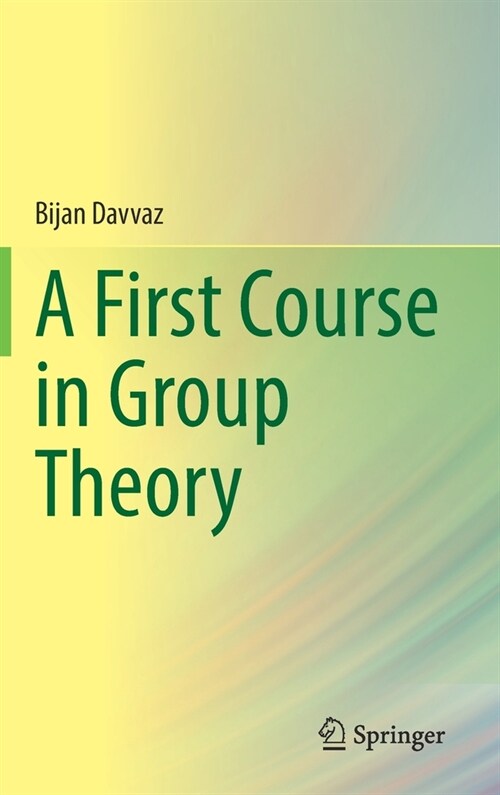 A First Course in Group Theory (Hardcover)