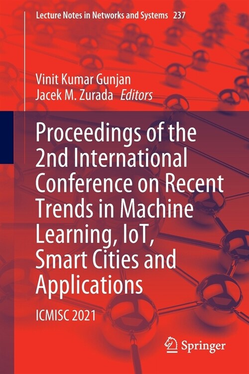 Proceedings of the 2nd International Conference on Recent Trends in Machine Learning, IoT, Smart Cities and Applications: Icmisc 2021 (Paperback)