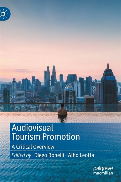 Audiovisual Tourism Promotion: A Critical Overview (Hardcover)