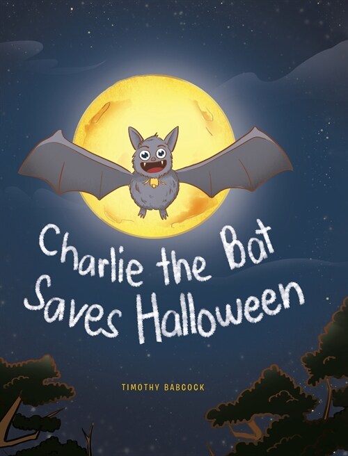 Charlie The Bat Saves Halloween (Hardcover)