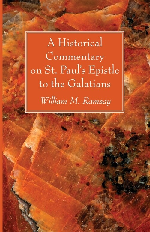 A Historical Commentary on St. Pauls Epistle to the Galatians (Paperback)