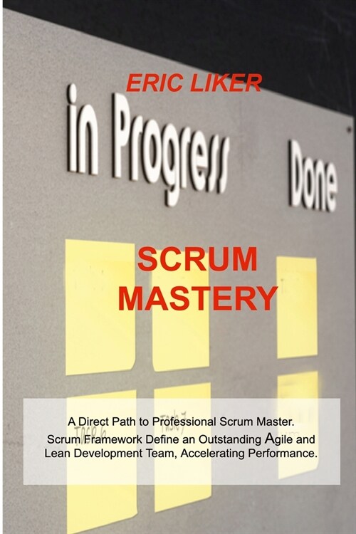 Top Scrum: A Direct Path to Professional Top Scrum. Scrum Framework Define an Outstanding Agile and Lean Development Team. (Paperback)