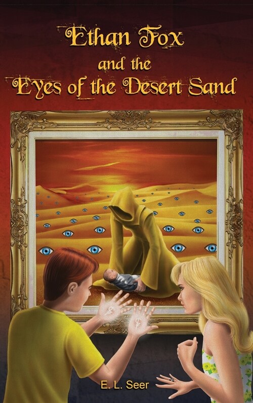 Ethan Fox and the Eyes of the Desert Sand (Hardcover)