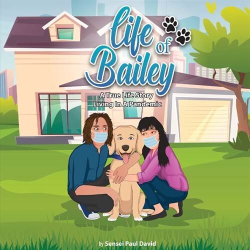 Life of Bailey: Living In A Pandemic (Paperback)