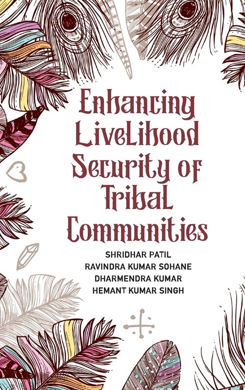 Enhancing Livelihood Security Of Tribal Communities (Hardcover)