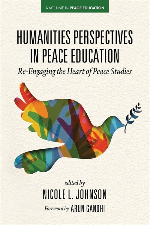 Humanities Perspectives in Peace Education: Re-Engaging the Heart of Peace Studies (Paperback)