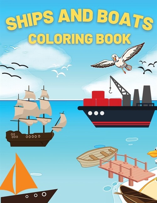 Ships And Boats Coloring Book: Discover This Collection Of Coloring Pages (Paperback)