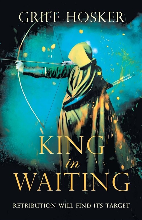 King in Waiting: A gripping, action-packed historical thriller (Paperback)
