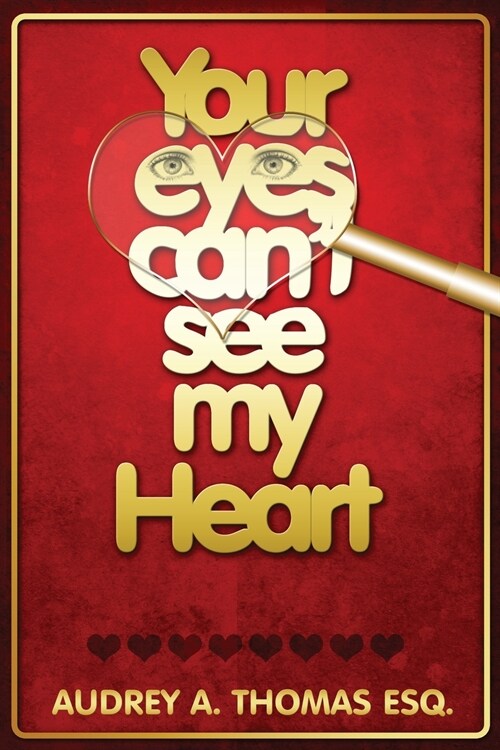 Your Eyes Cant See My Heart (Paperback)