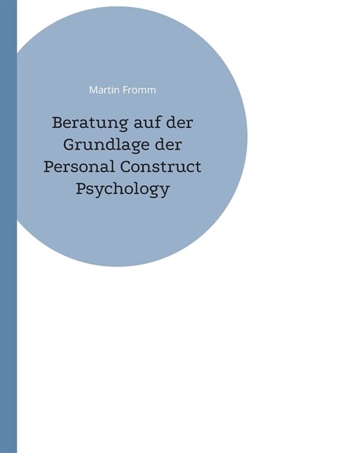 Beratung auf der Grundlage der Personal Construct Psychology (Paperback)