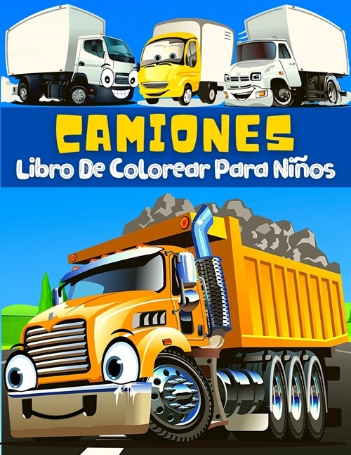 Libro De Colorear Camiones Para Ni?s: P?inas Para Colorear Y Pintar Grandes Dibujos Con Veh?ulos De Transporte: Camiones, Coches, Tractores, Gr?s, (Paperback)