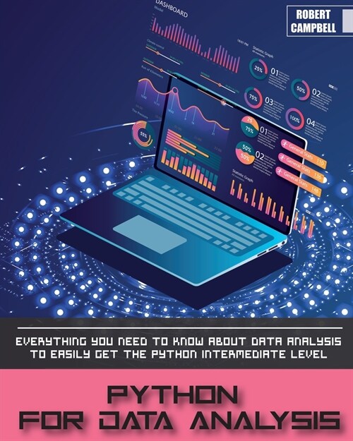Python for Data Analysis: Everything you Need to Know About Data Analysis to Easily Get the Python Intermediate Level. (Paperback)
