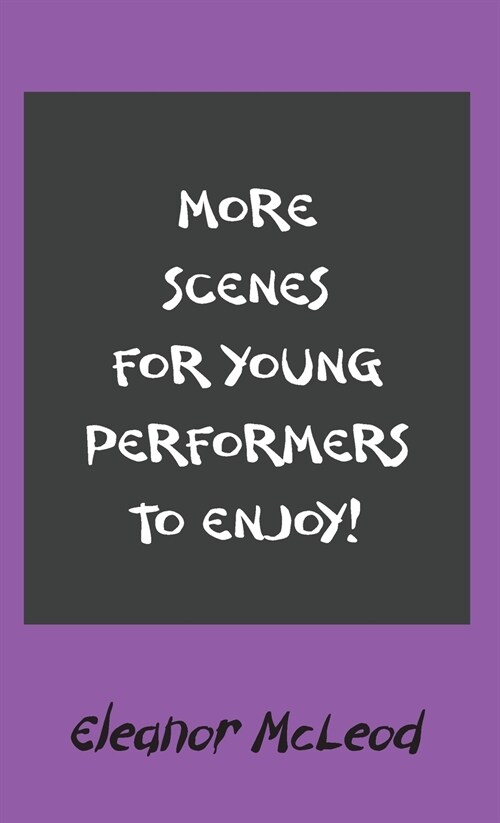 More Scenes for Young Performers to Enjoy (Hardcover)