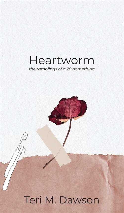 Heartworm: the ramblings of a 20-something (Hardcover)