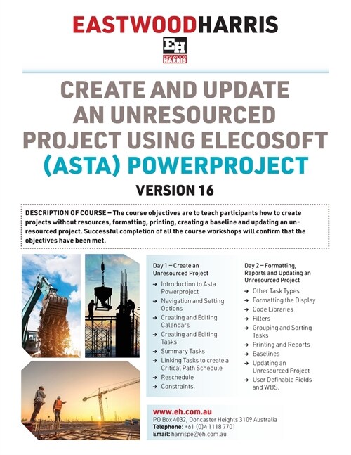 Create and Update an Unresourced Project using Elecosoft (Asta) Powerproject Version 16: 2-day training course handout and student workshops (Paperback)