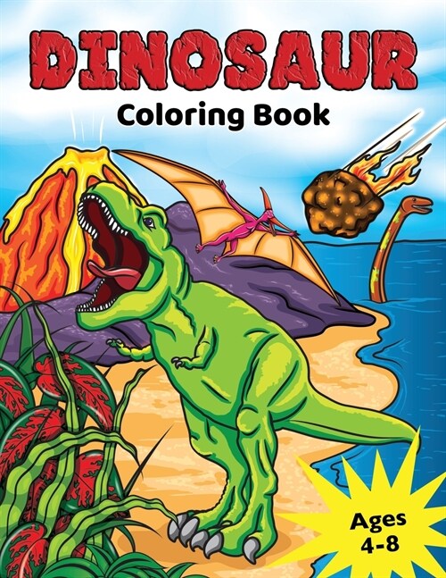 Dinosaur Coloring Book: for Kids Ages 4-8, Prehistoric Dino Colouring for Boys & Girls (Paperback)
