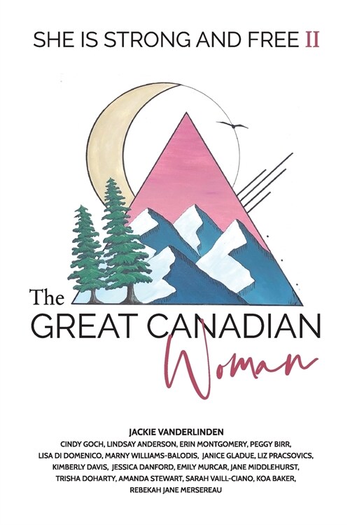 The Great Canadian Woman - She is Strong and Free II (Paperback)