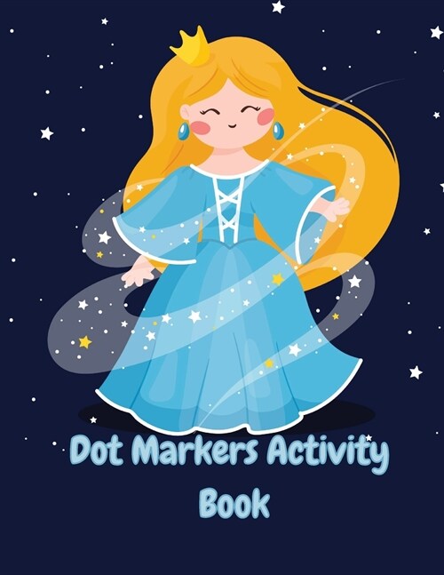 Dot Markers Activity Book: Fairy Big Dots Coloring Activity Book for Kids & Girls Fun and Educational Childrens Workbook for Preschooler. (Paperback)