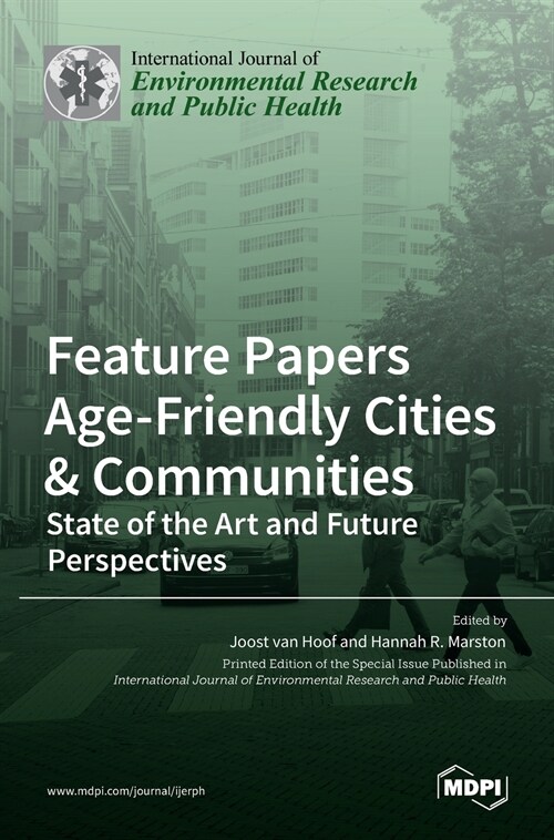 Feature Papers Age-Friendly Cities & Communities: State of the Art and Future Perspectives (Hardcover)