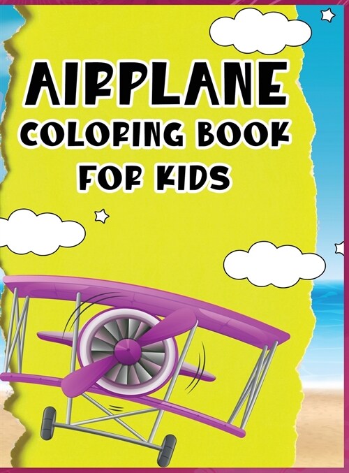 Airplane coloring book for kids: A great coloring book for young children with unique and high quality drawings of various airplanes (Hardcover)
