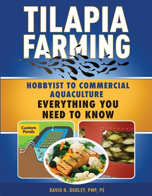 Tilapia Farming: Hobbyist to Commercial Aquaculture, Everything You Need to Know (Paperback)