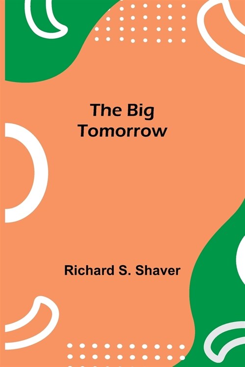 The Big Tomorrow (Paperback)