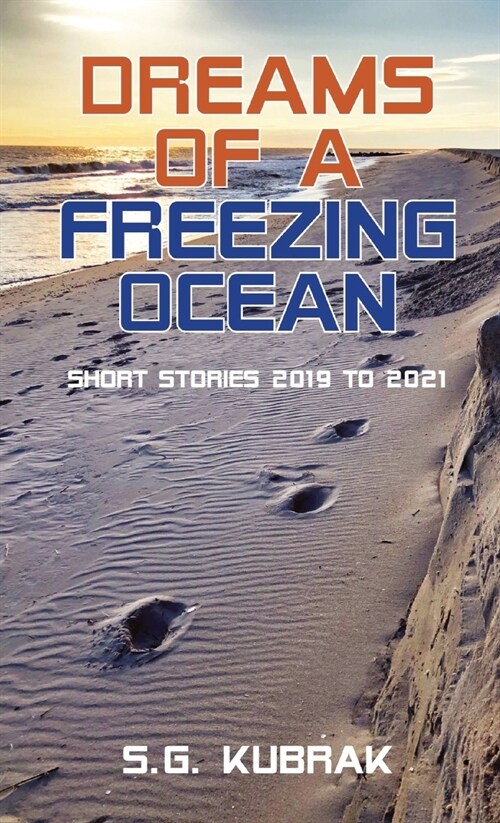 Dreams of a Freezing Ocean: Short Stories 2019-2021 (Paperback)