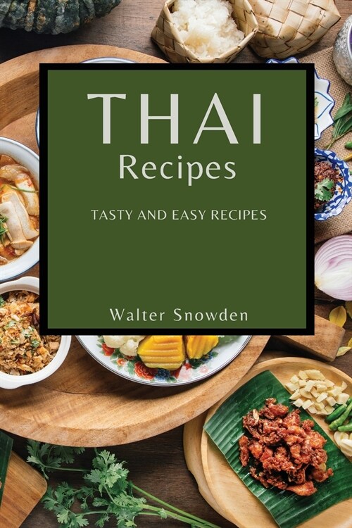 Thai Recipes: Tasty and Easy Recipes (Paperback)