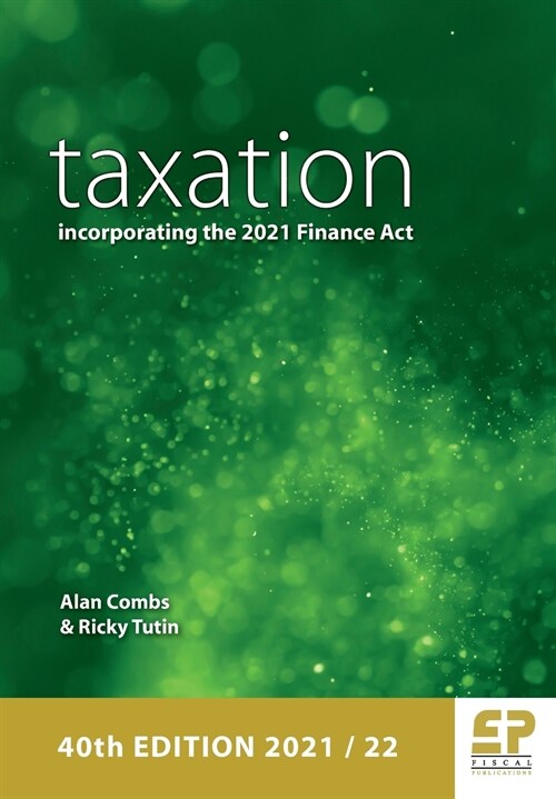Taxation: incorporating the 2021 Finance Act (2021/22) (Paperback, 40 Revised edition)