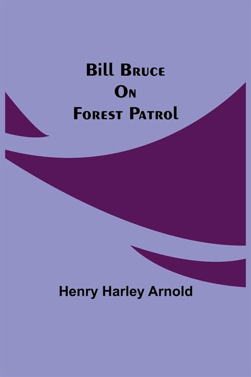 Bill Bruce on Forest Patrol (Paperback)