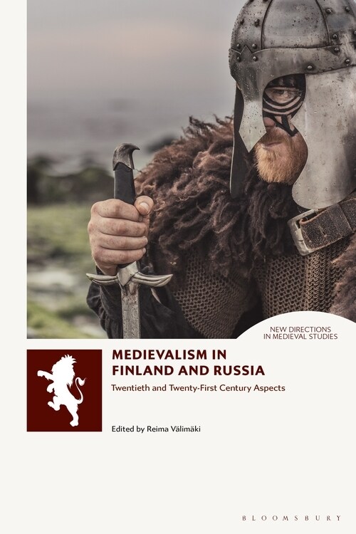 Medievalism in Finland and Russia : Twentieth- and Twenty-First Century Aspects (Hardcover)