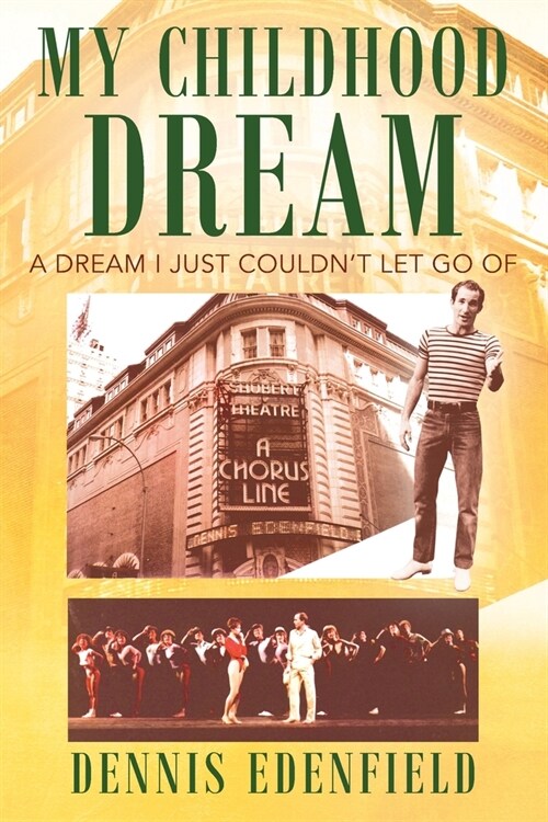 My Childhood Dream: A Dream I Just Couldnt Let Go Of (Paperback)