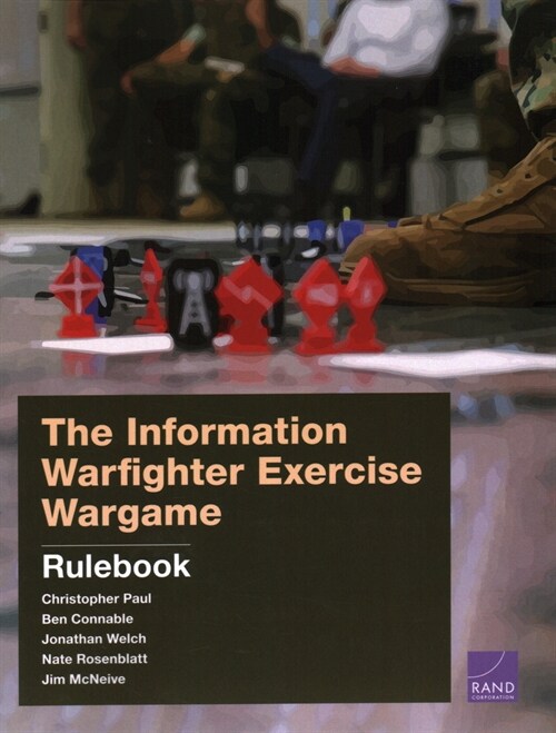 The Information Warfighter Exercise Wargame: Rulebook (Paperback)