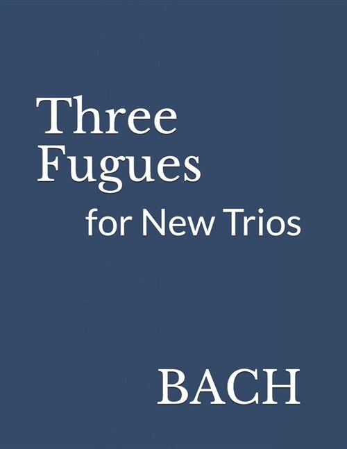 Three Fugues: for New Trios (Paperback)