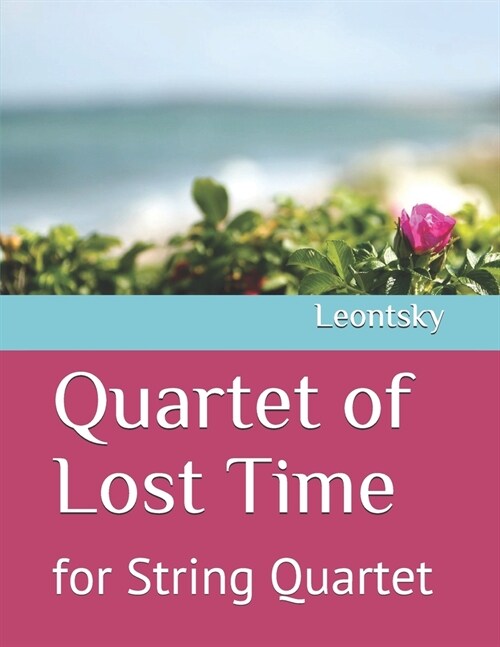 Quartet of Lost Time: for String Quartet (Paperback)