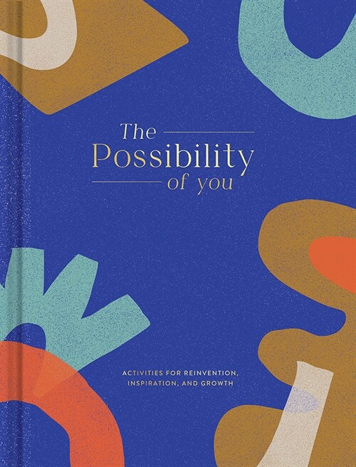 The Possibility of You: Activities for Reinvention, Inspiration, and Growth (Hardcover)