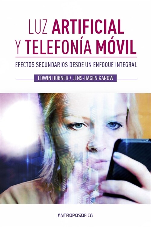 Luz Artificial Y Telefon? M?il: efectos secundarios desde un enfoque integral (Paperback)