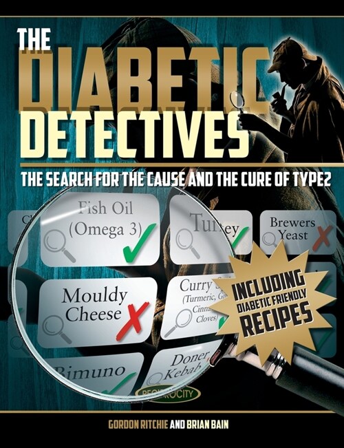 The Diabetic Detectives: The Search for the Cause and the Cure of Type 2 (Paperback)