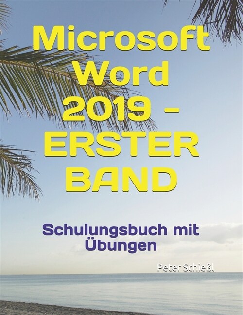 Microsoft Word 2019 - ERSTER BAND: Schulungsbuch mit ?ungen (Paperback)