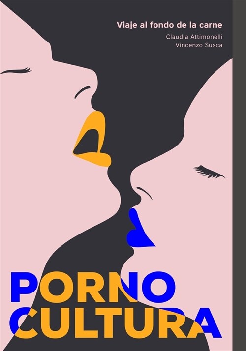 Pornocultura: Viaje al fondo de la carne (Paperback)