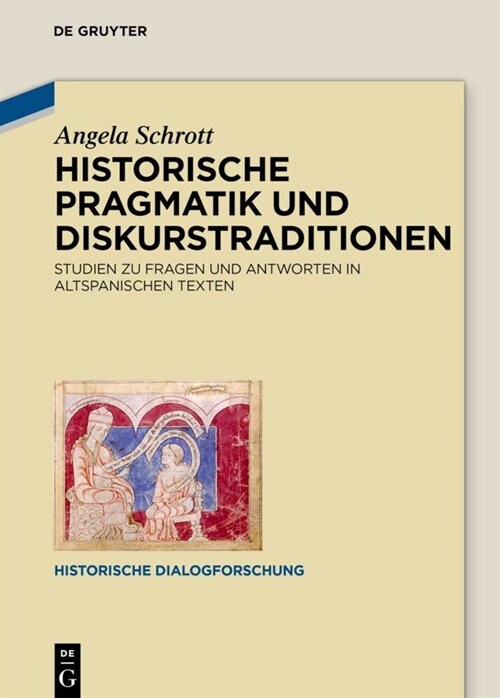 Historische Pragmatik Und Diskurstraditionen Des Gespr?hs: Studien Zu Altspanischen Texten (Hardcover)