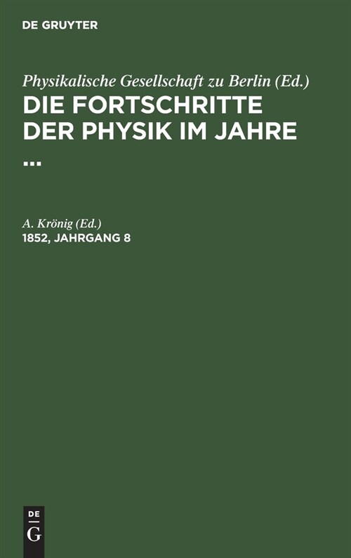 Die Fortschritte Der Physik Im Jahre .... 1852, Jahrgang 8 (Hardcover, Reprint 2021)
