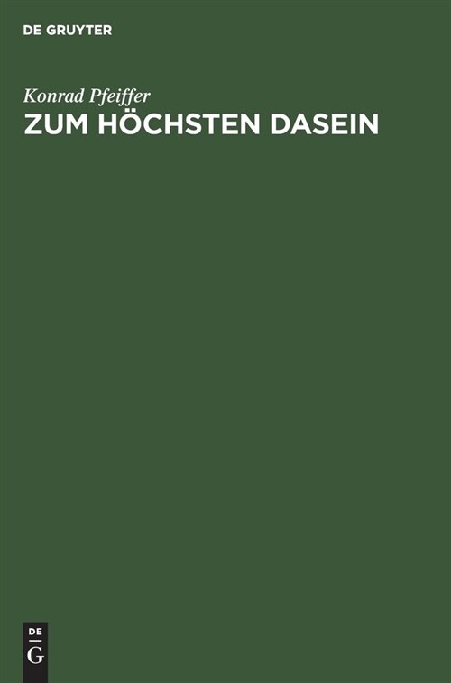 Zum H?hsten Dasein: Eine Philosophische Faust-Erkl?ung (Hardcover, Reprint 2021)
