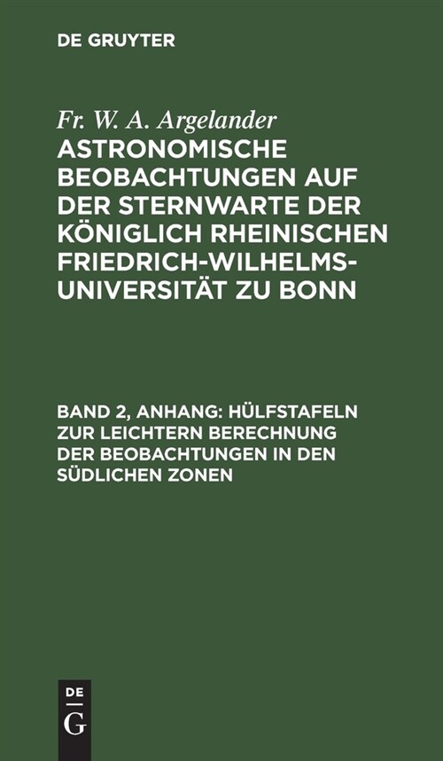 H?fstafeln zur leichtern Berechnung der Beobachtungen in den s?lichen Zonen (Hardcover, Reprint 2021)