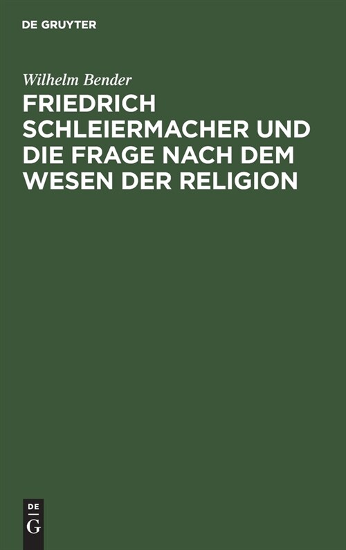 Friedrich Schleiermacher Und Die Frage Nach Dem Wesen Der Religion: Ein Vortrag (Hardcover, Reprint 2021)