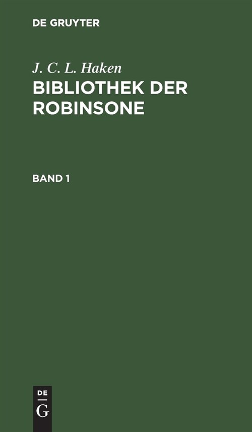 J. C. L. Haken: Bibliothek Der Robinsone. Band 1 (Hardcover, Reprint 2021)